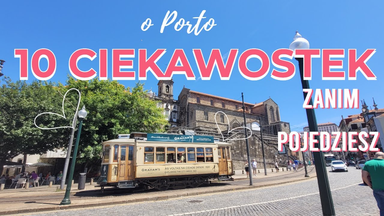 O Porto Cię Zaskoczy! 10 Rzeczy, Kt&oacute;rych Nikt Ci Nie Powiedział