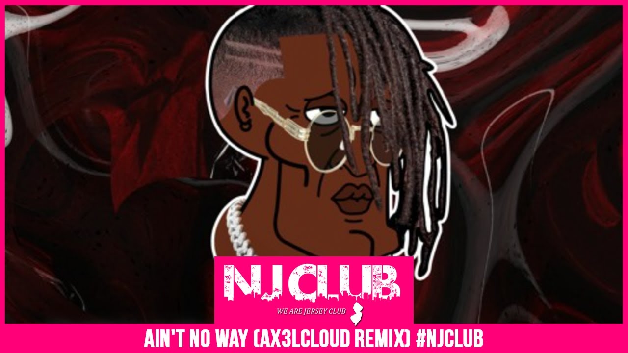 CHRIS BROWN - AIN'T NO WAY (AX3LCLOUD JERSEY CLUB MIX) #NJCLUB