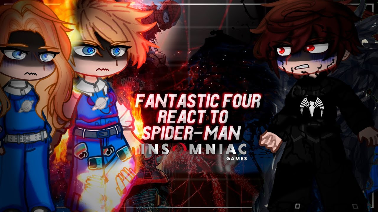 Fantastic Four React To Insomniac Spider-Man | Venom, Miles Morales | Marvel | Gacha React [ENG/RU]