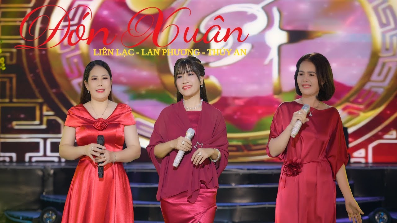 ĐÓN XUÂN | Liên Lạc - Lan Phương - Thúy An  (4K Music Video Official)