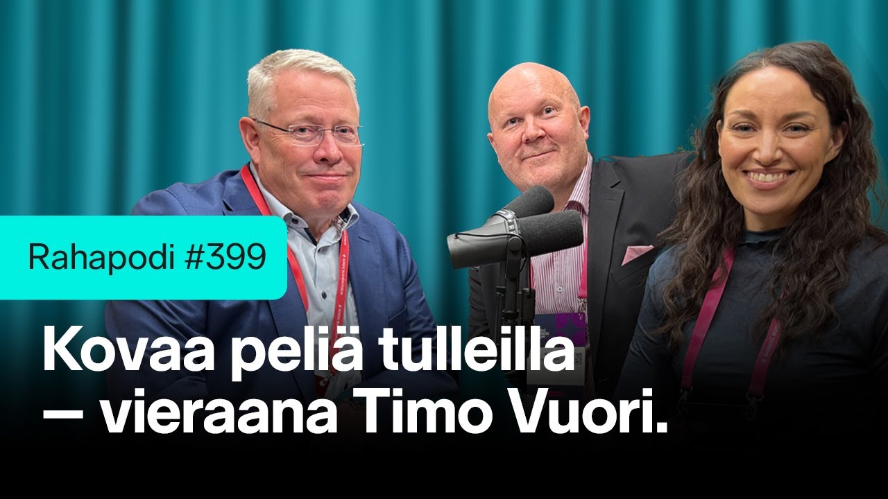 Kovaa peliä tulleilla – vieraana Timo Vuori | Rahapodi 399