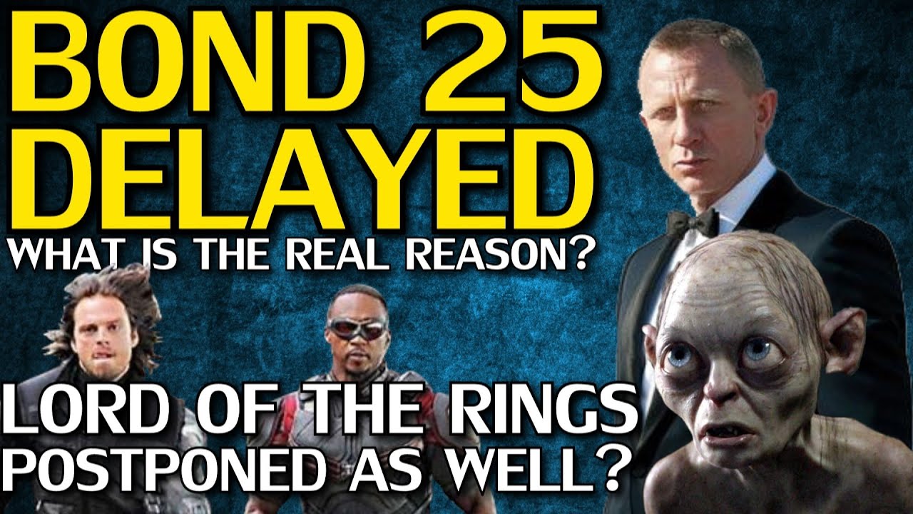 Bond 25 Delayed for 007 months - But Is There More To The Delay Than The Obvious?