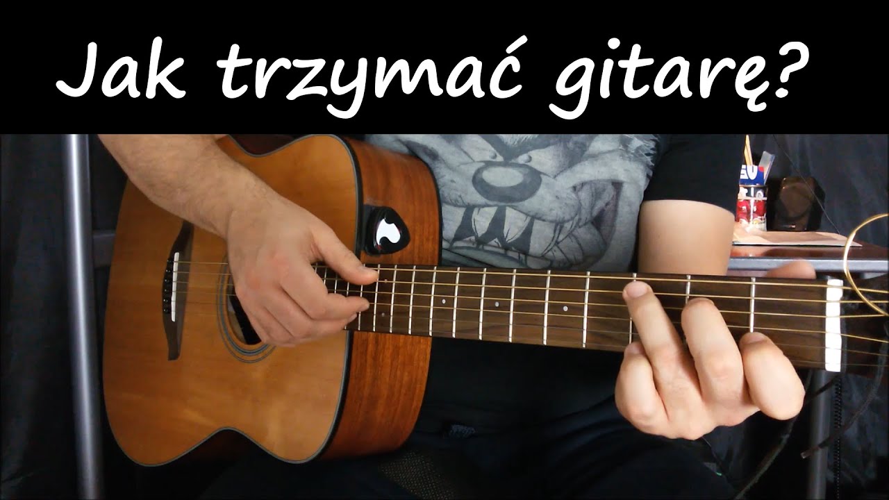 JAK TRZYMAĆ GITARĘ | JAK GRAĆ NA GITARZE | NAUKA GRY NA GITARZE