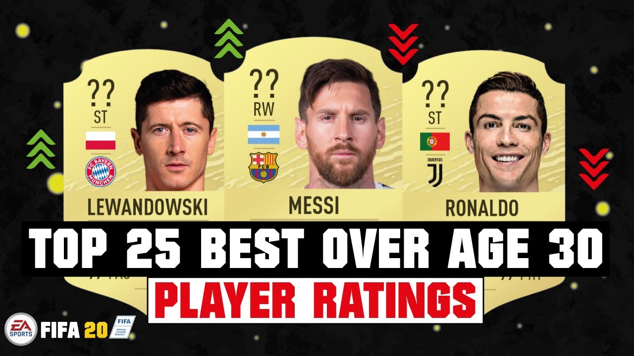 FIFA 20 | TOP 25 BEST OVER AGE 30 PLAYER RATINGS 😳🔥| FT. MESSI, RONALDO, LEWANDOWSKI... etc
