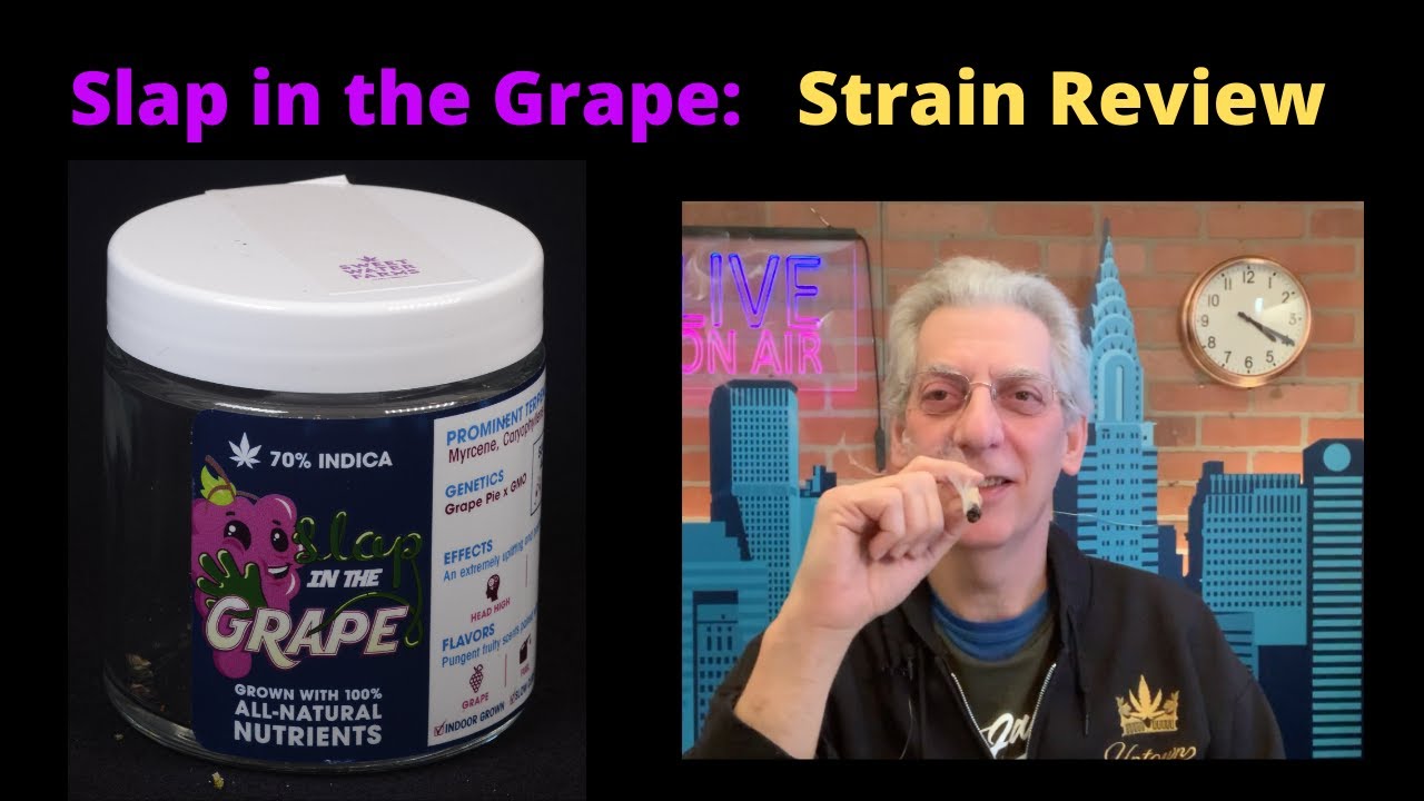 Slap in the Grape: Cannabis Strain Review