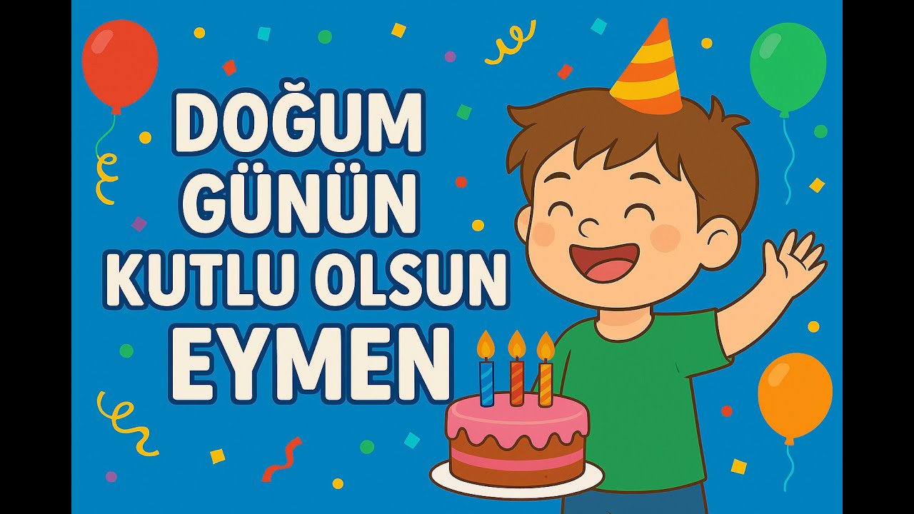 Eymen’nin Doğum Günü Şarkısı 🎉 | Mutlu Yıllar Eymen!