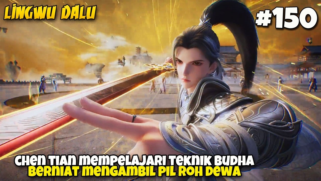CHEN TIAN BERNIAT MENDAPATKAN PIL ROH DEWA - Lingwu Continent EP 152