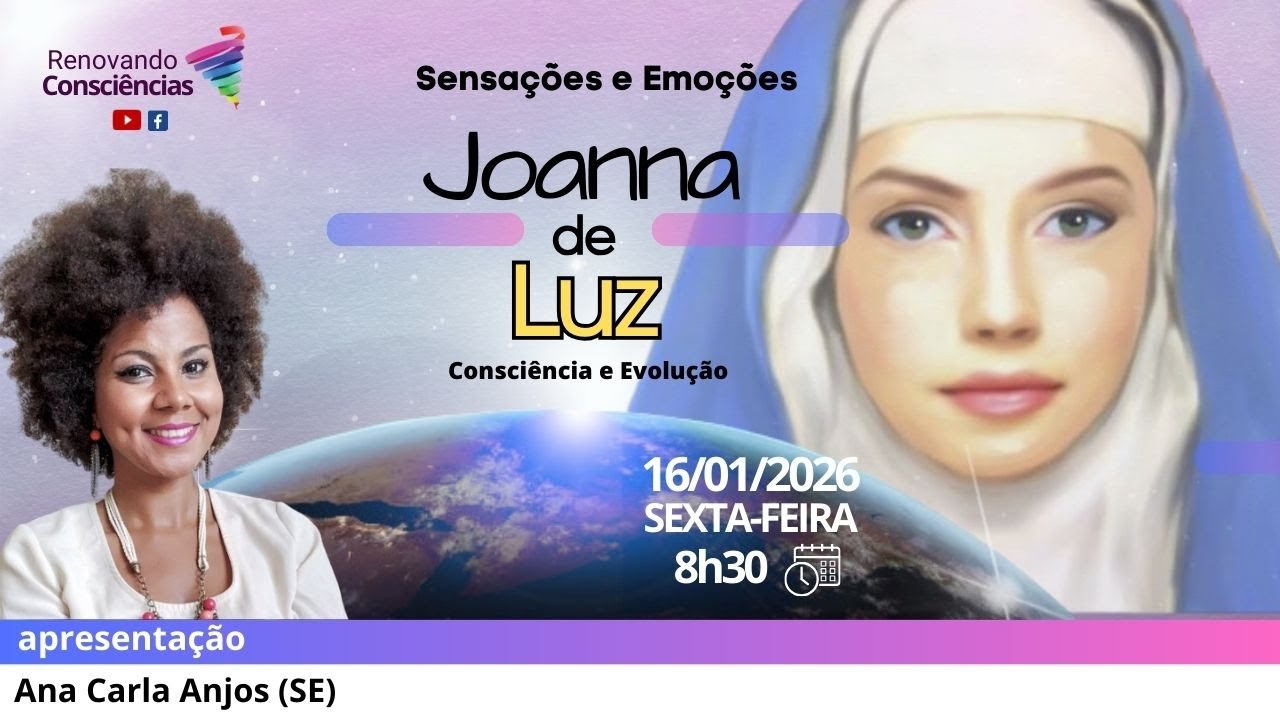 SENSAÇÕES E EMOÇÕES, JOANNA DE ÂNGELIS, JOANNA DE LUZ, ANA CARLA ANJOS (SE)