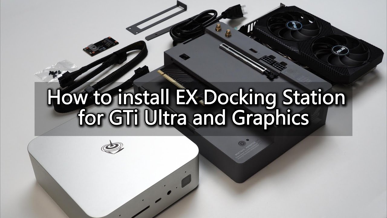 How to install EX Docking Station for GTi Ultra and Graphics