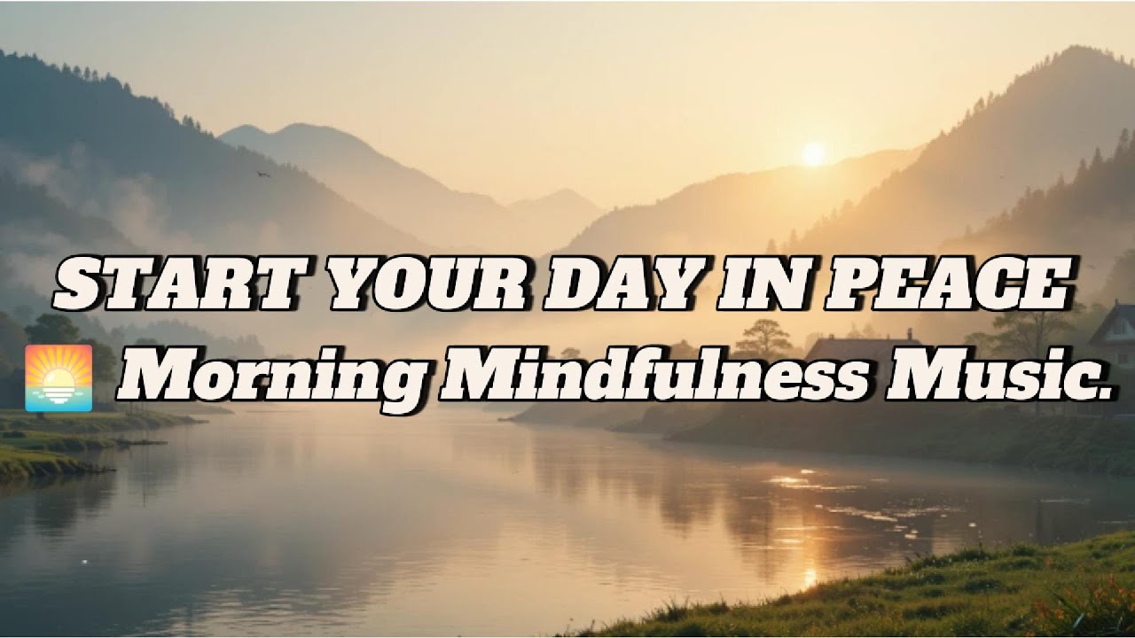 Morning Mindfulness Ambient Music