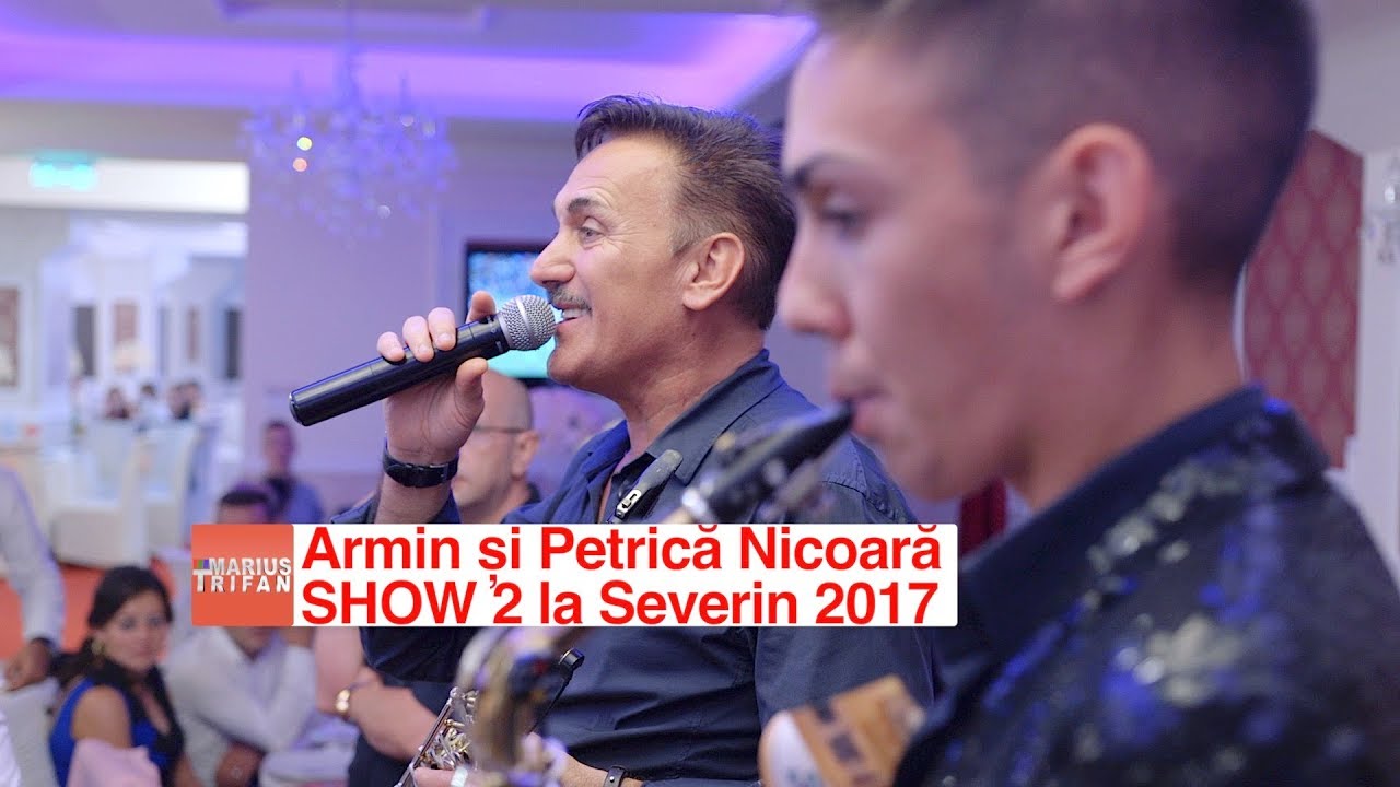 Armin si Petrica Nicoara SHOW 2 la Severin 2017 LIVE nunta Alisa si Octavian