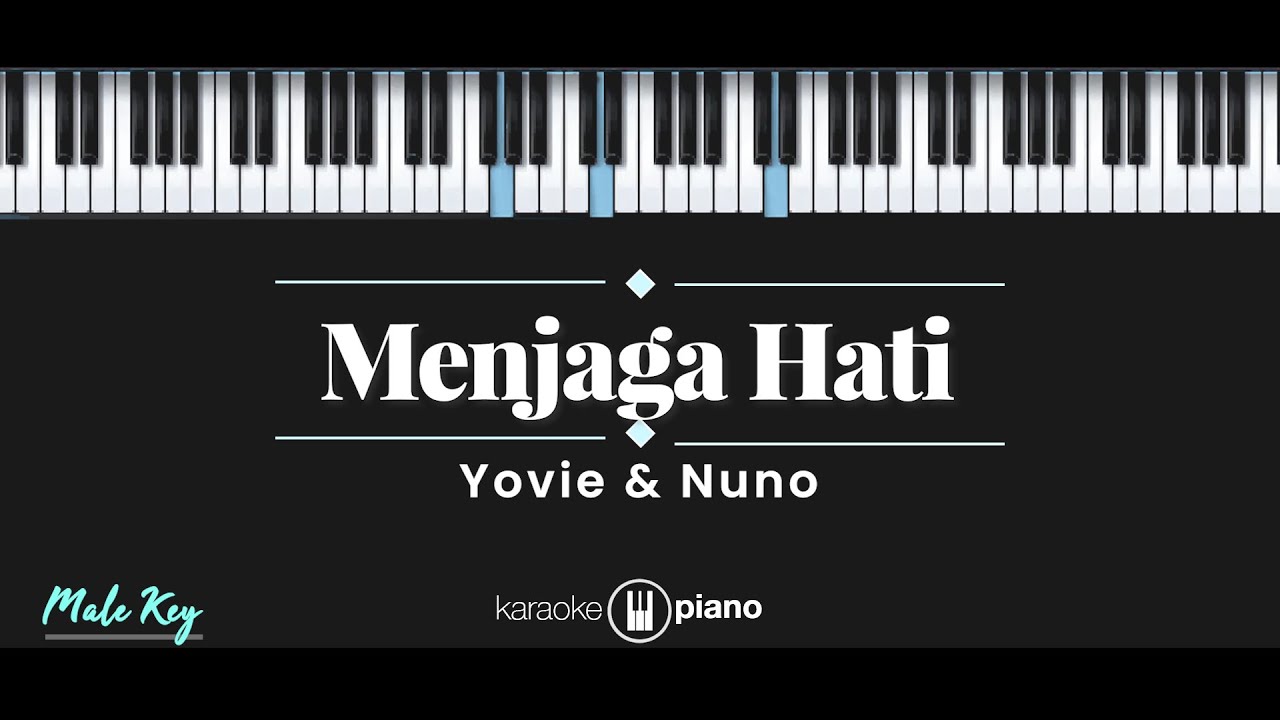 Menjaga Hati - Yovie & Nuno (KARAOKE PIANO - MALE KEY)