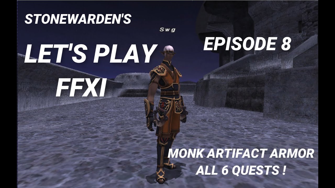 FFXI MONK 5/5 ARTIFACT ARMOR QUESTS + AF WEAPON - Stonewarden's Let's Play FFXI Episode 8