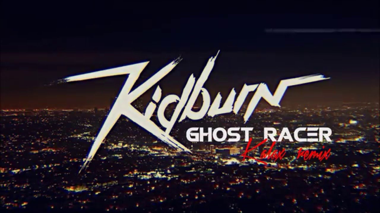 Kidburn - Ghost Racer (Kalax remix)