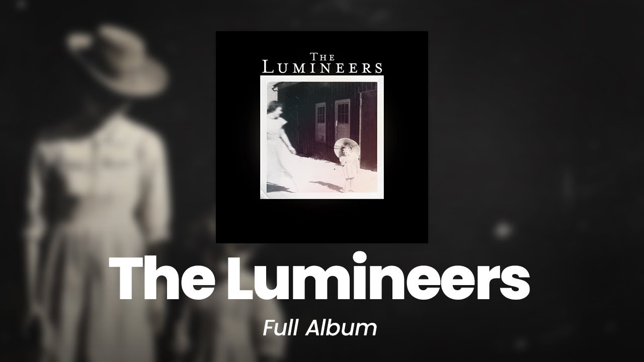 The Lumineers - The Lumineers (Full Album)