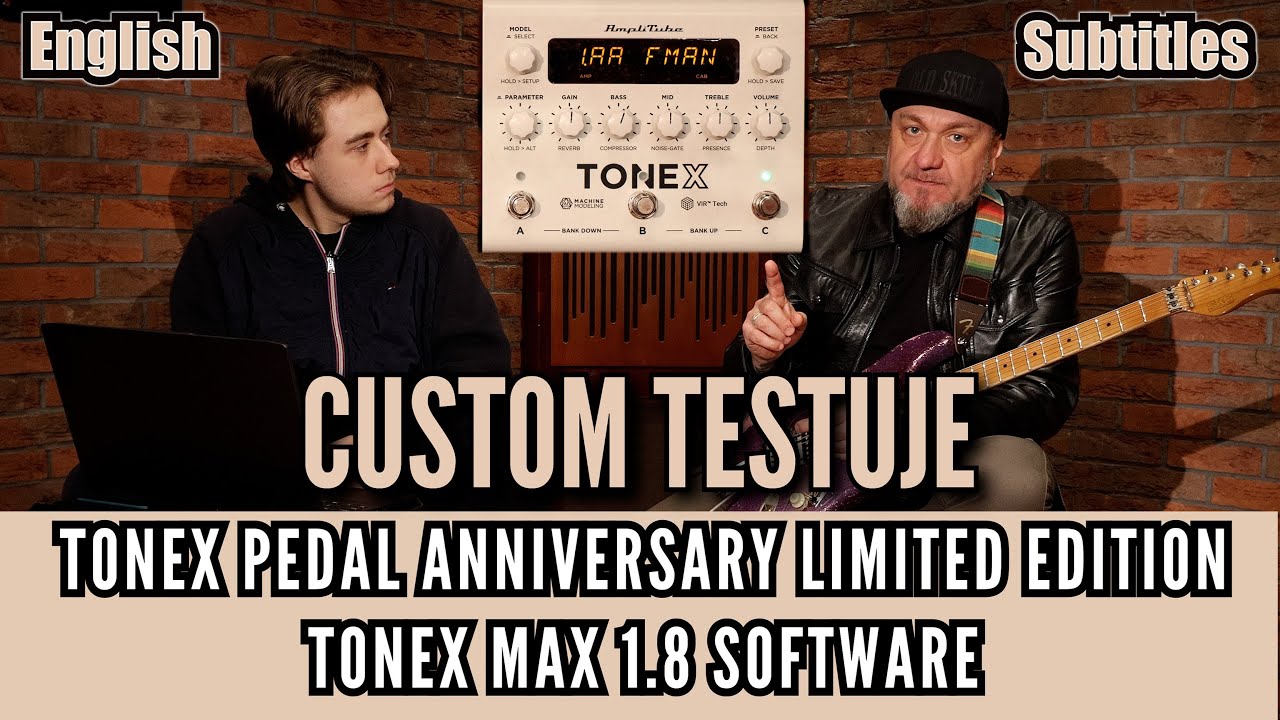 Custom testuje TONEX Pedal White Anniversary Limited Edition plus ToneX Max 1.8 software