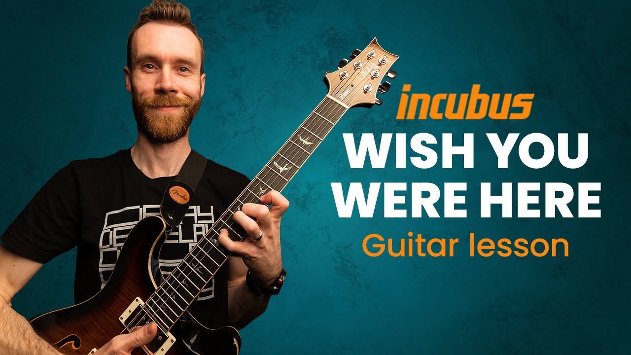 How to play “WISH YOU WERE HERE” by Incubus | Guitar Lesson
