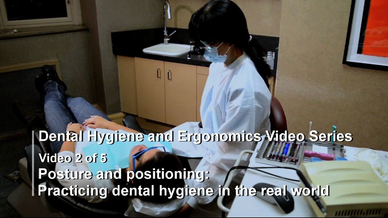 Video 2 – Posture and positioning: Practicing dental hygiene in the real world