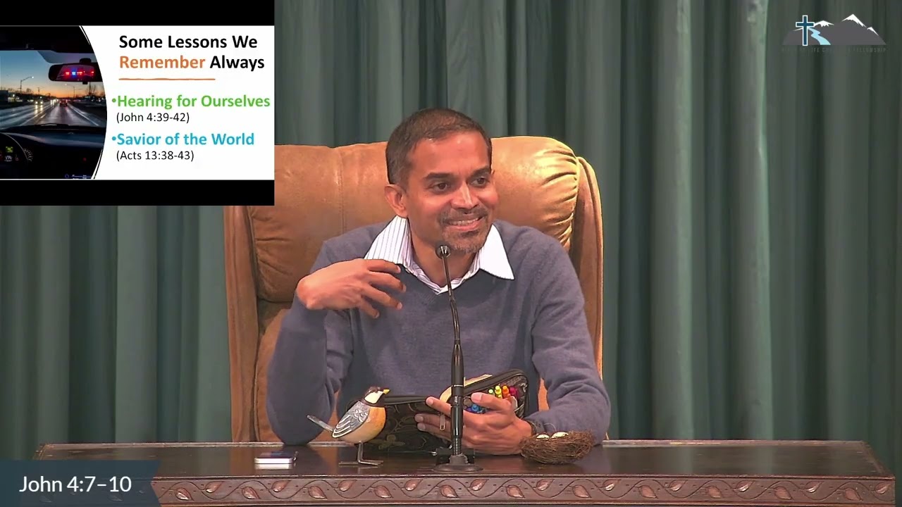We Must Hear and Know Jesus for Ourselves -- Ajay Chakravarthy -- November 16, 2025