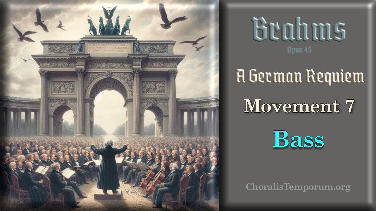 Brahms Op45 A German Requiem - Practice Video - Mov't 7 - Bass
