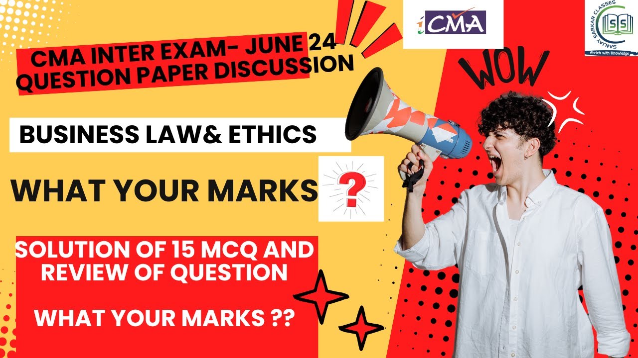 CMA Inter June 24 - Paper Discussion Business Law & Ethics