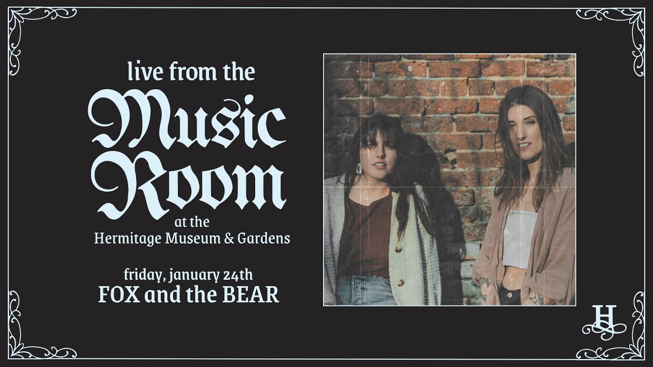 FOX and the BEAR: Live From the Music Room at the Hermitage Museum & Gardens
