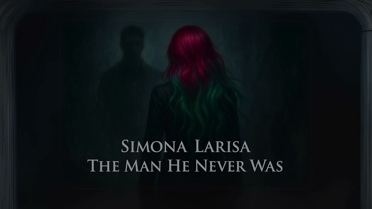 Simona Larisa - The man he never was (Official Visualizer)