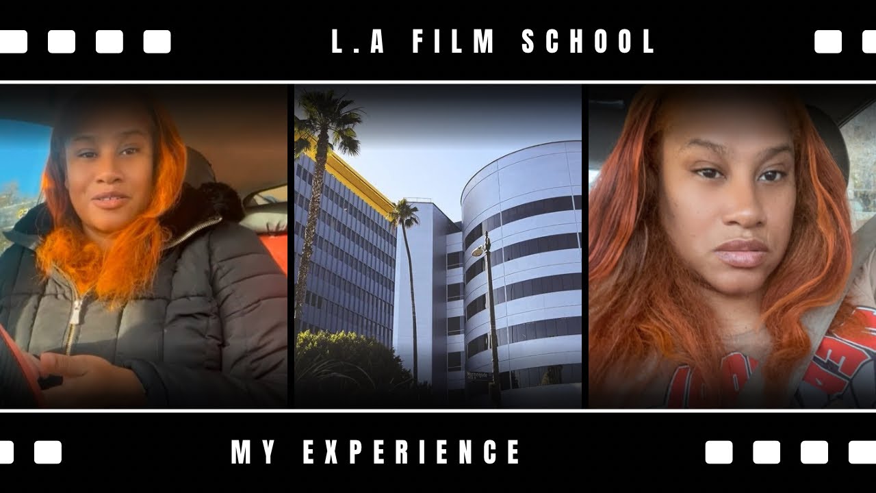 My experience at L.A Film School | Bachelors degree in film |  LA Film School Student
