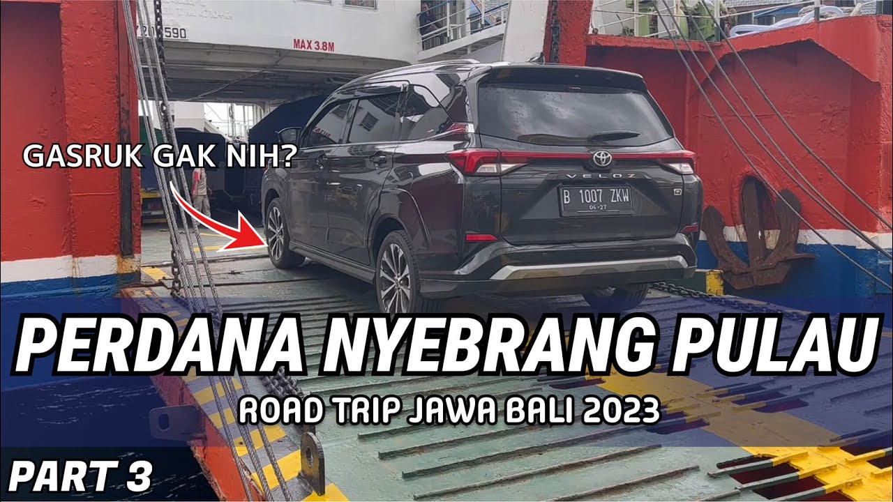 EPS. 3 | VELOZ NYEBRANG PULAU PERTAMA KALI ‼️ | TOYOTA VELOZ | ROAD TRIP JAKARTA BALI 2023