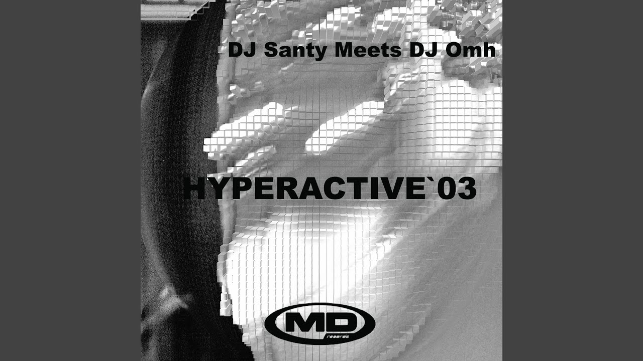 Hyperactive (Dj Santy Meets DJ Omh)