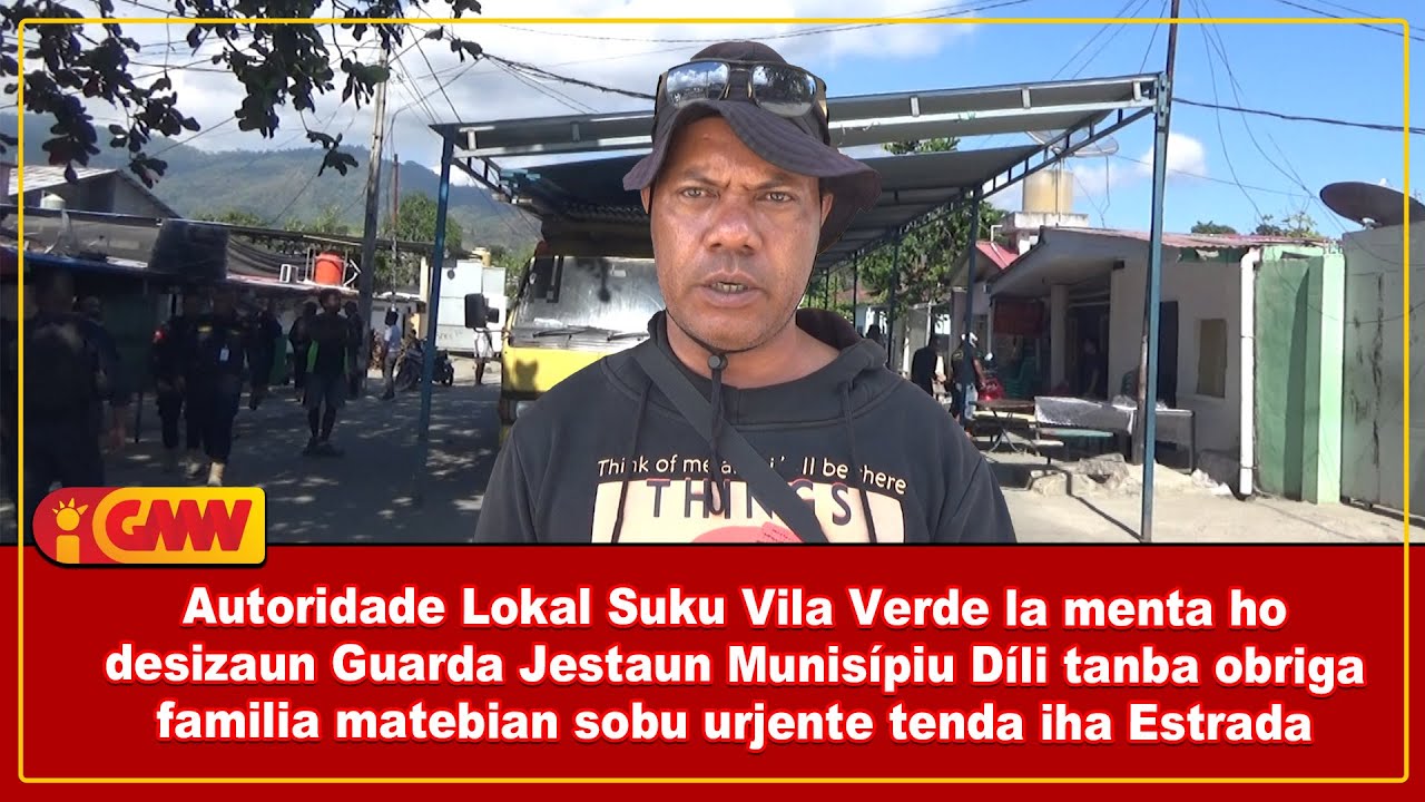 Autoridade Lokal Suku Vila Verde la menta ho desizaun Guarda Jestaun Munisípiu Díli tanba ...