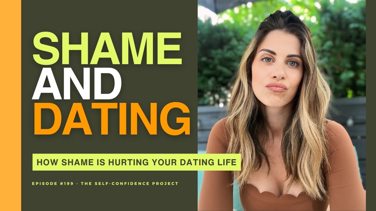 Is Shame Hurting Your Dating Life?