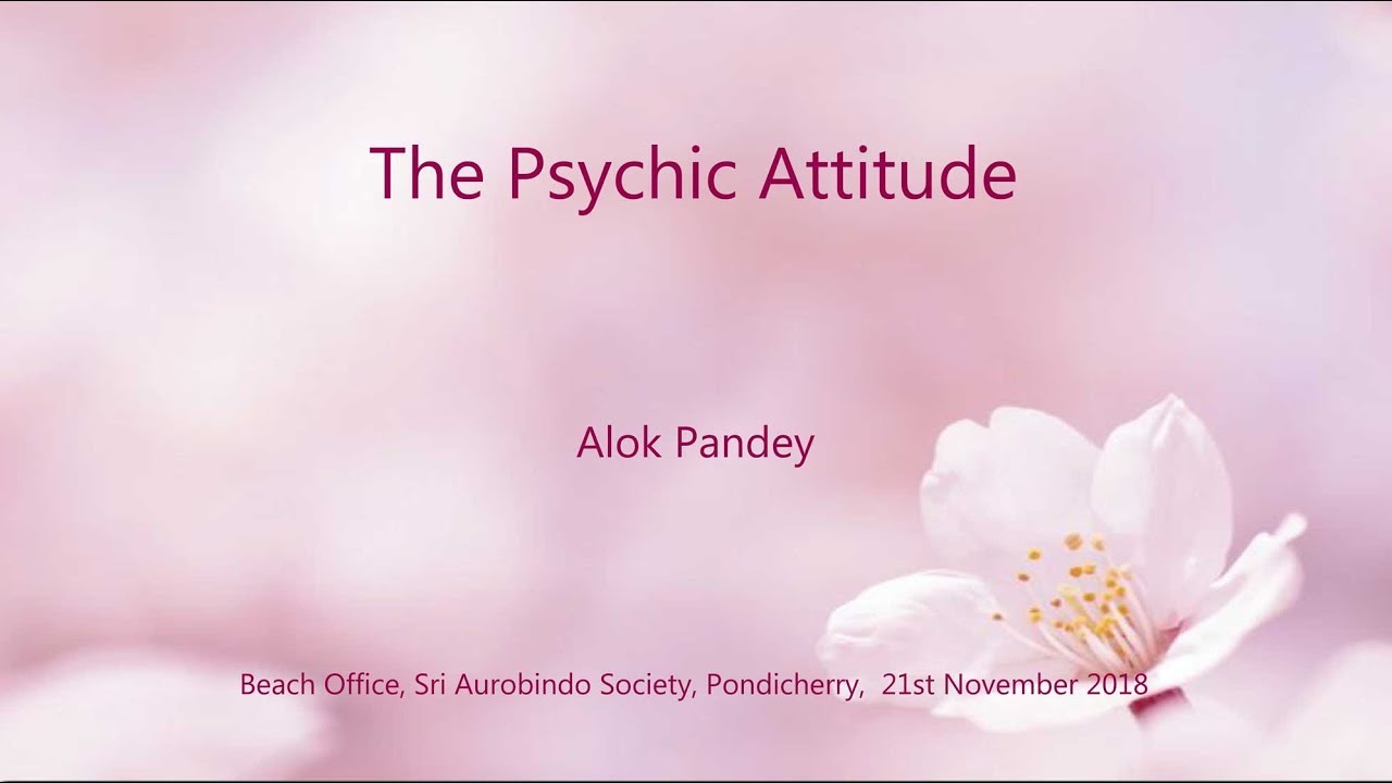 The Psychic Attitude   |  Alok Pandey
