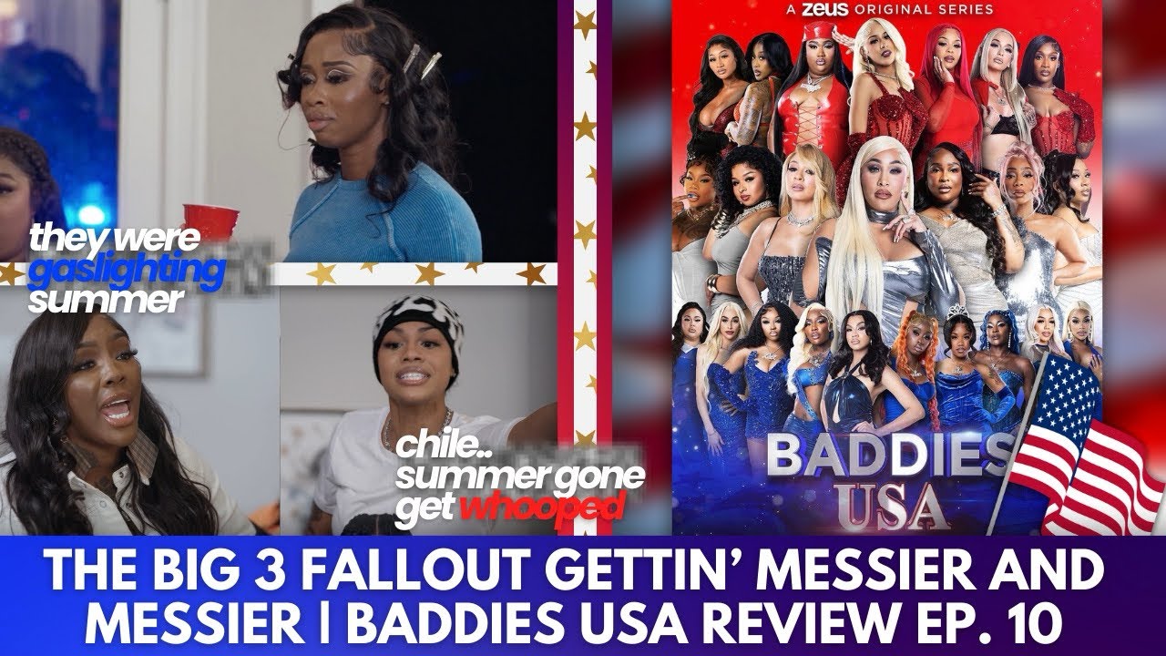 THE BIG 3 FALLOUT GETTIN’ MESSY, THEY PLAYING FAVORITES & MARIAH GOT TORE | BADDIES USA EP. 10 RECAP