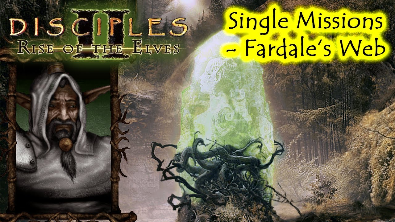 DISCIPLES 2: Rise of the Elves - Single Missions: Fardale's Web / Elven alliance