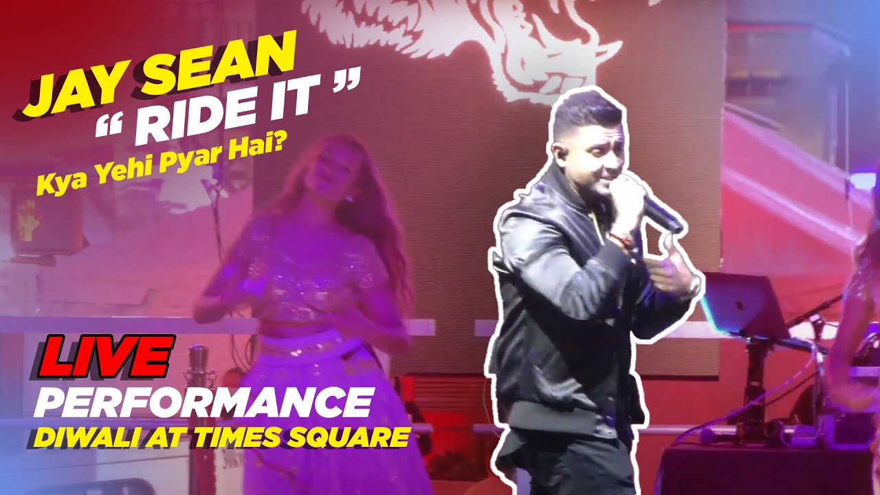 [Jay Sean - Ride It - Kya Yehi Pyar Hai ] | LIVE Performance | Diwali At Times Square
