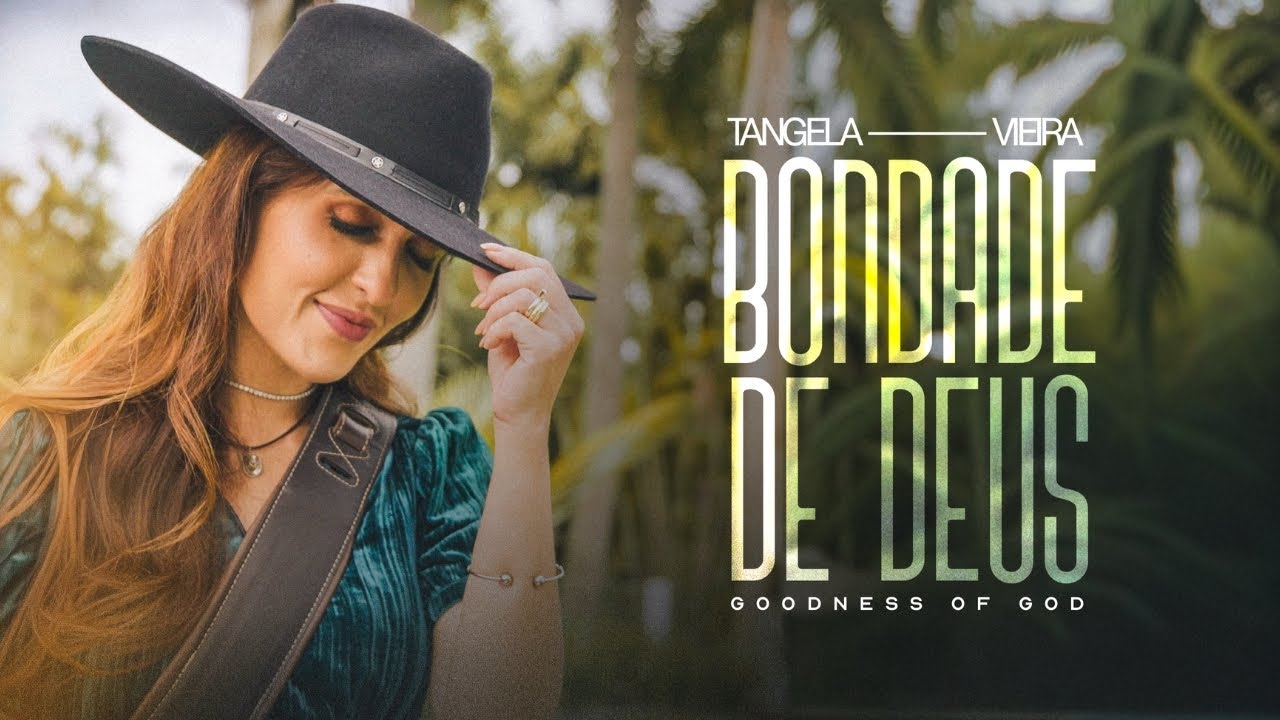 Tangela Vieira | Bondade de Deus - Goodness Of God (Clipe Oficial)