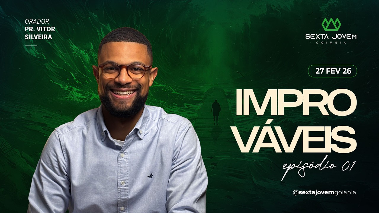 Sexta Jovem Goiânia • 27/02/2026 | EP 01 - Improváveis com  Pr. Vitor Silveira