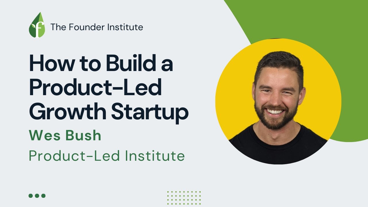 Mastering Product-Led Growth (PLG) with Wes Bush | Online Webinar Workshop