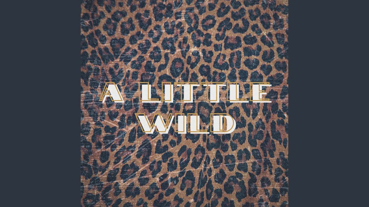 A Little Wild