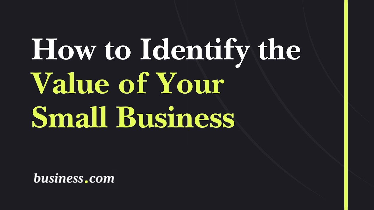 How to Identify the Value of Your Small Business