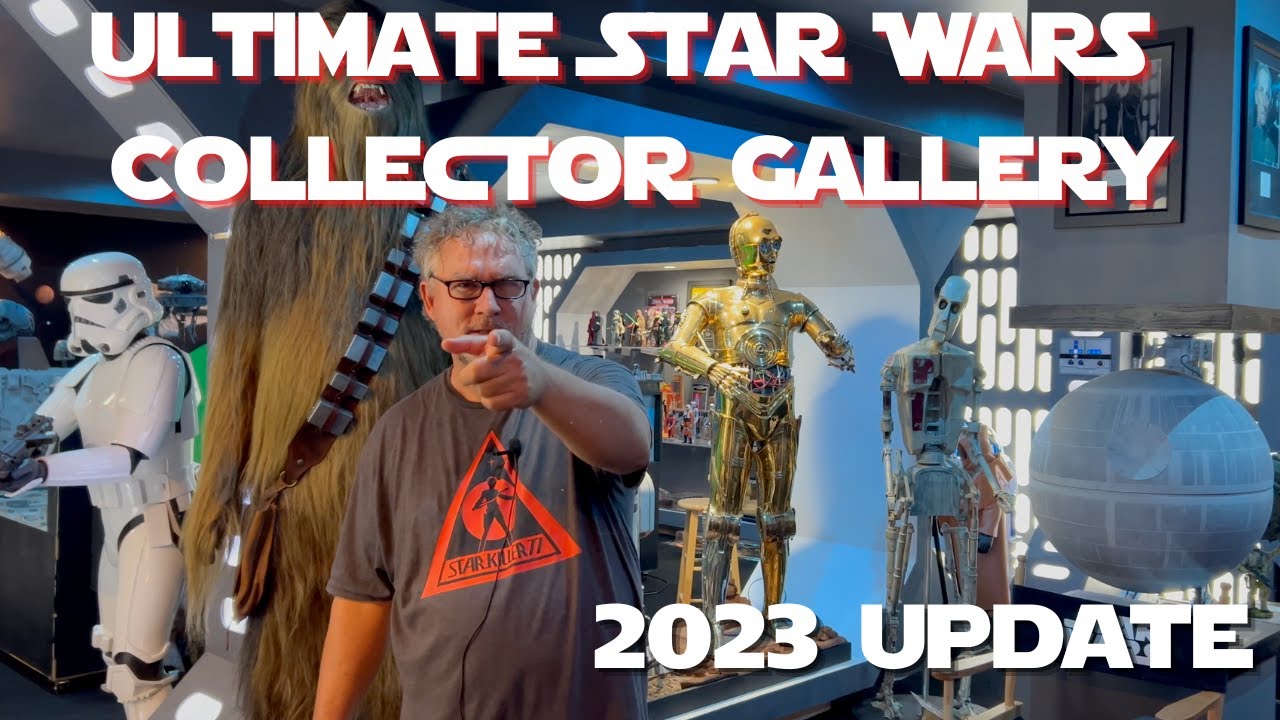 Ultimate Star Wars Gallery - 2023 Update - LOTS OF NEW ADDITIONS