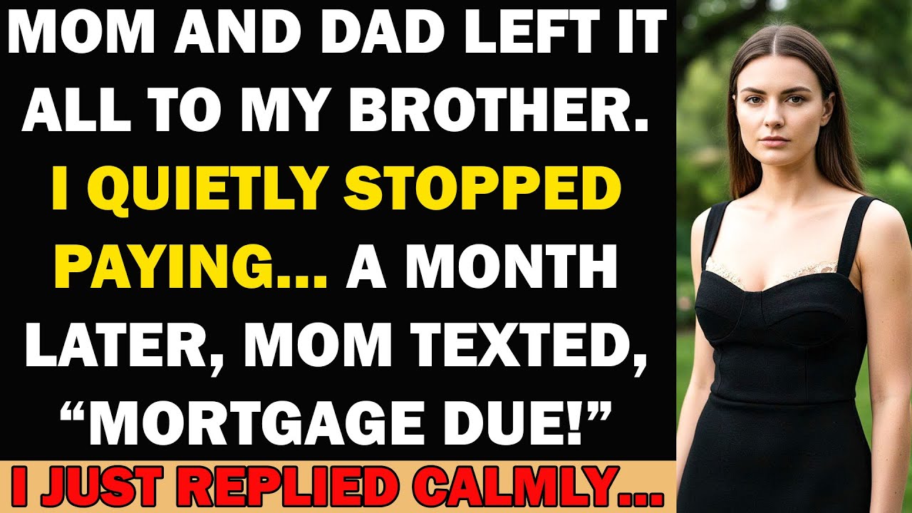 Mom And Dad Left It All To My Brother I Quietly Stopped Paying! A Month Later, Mom Texted...
