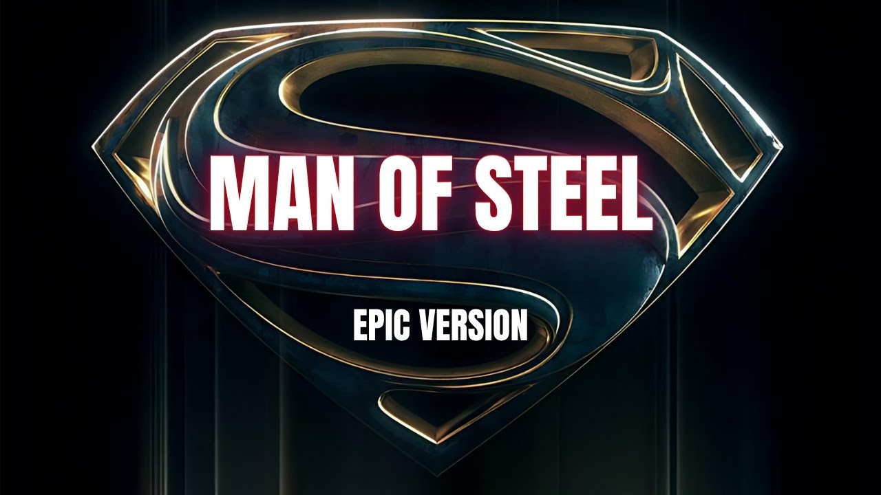 Man of Steel Theme | Epic Version