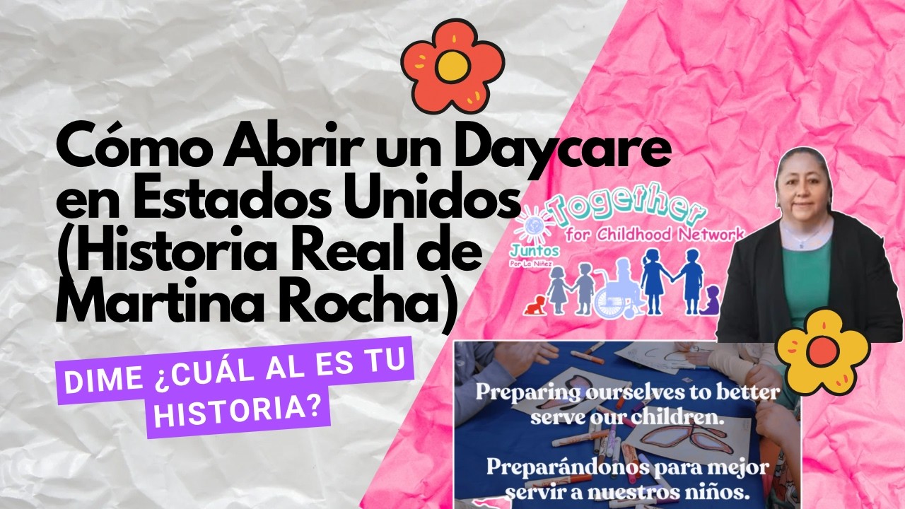 Cómo Abrir un Daycare en Estados Unidos (Historia Real de Martina Rocha)