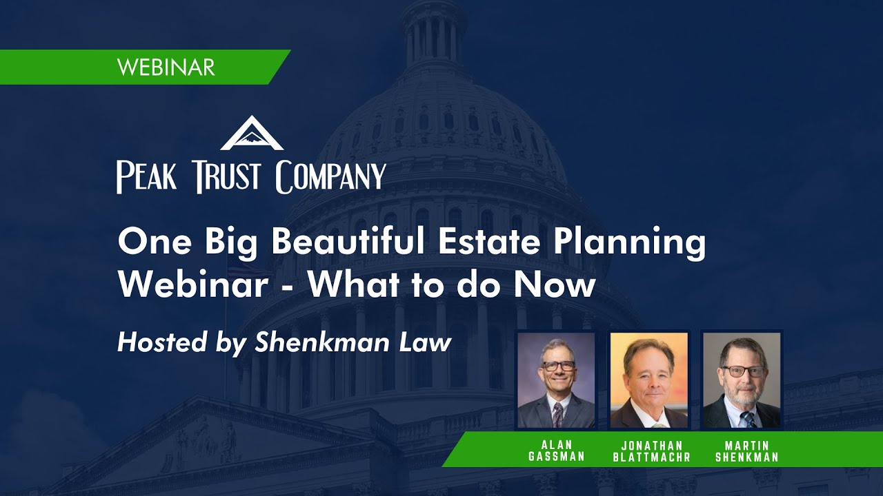 One Big Beautiful Estate Planning Webinar - What to do Now