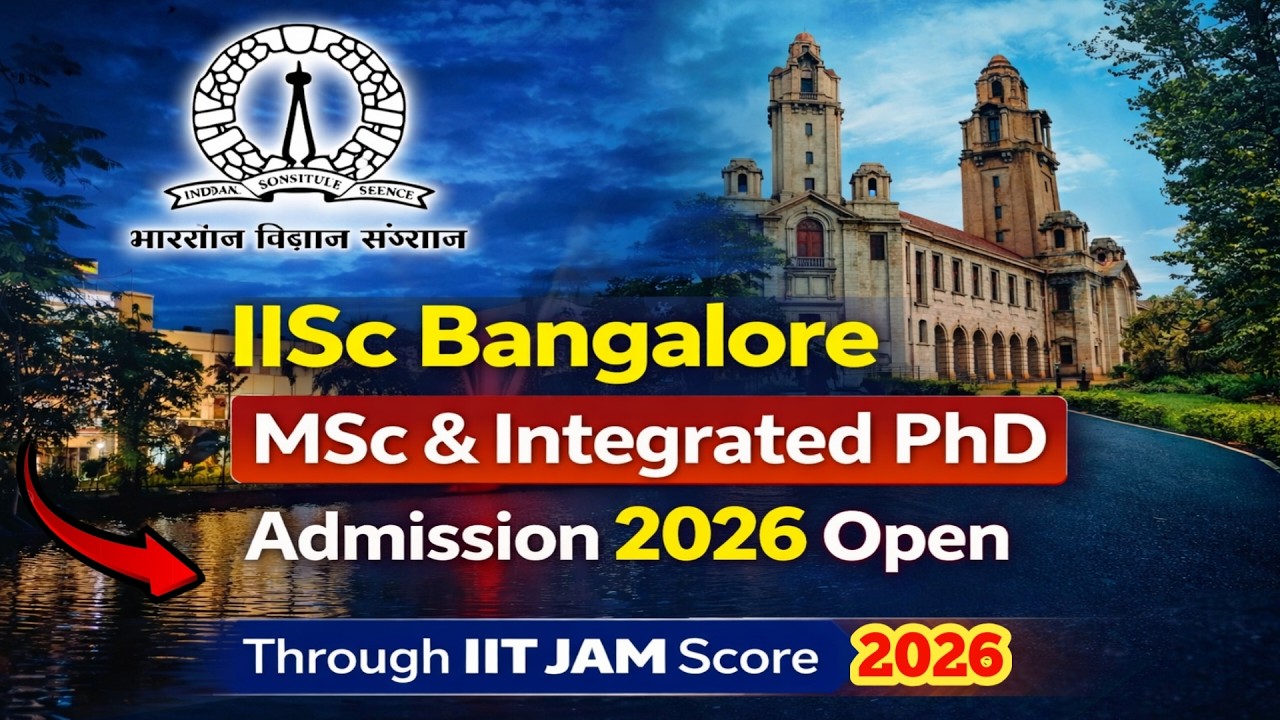 IISc Bangalore MSc Integrated PhD Admission 2026 Open Through IIT JAM 2026 Score | iisc admission 