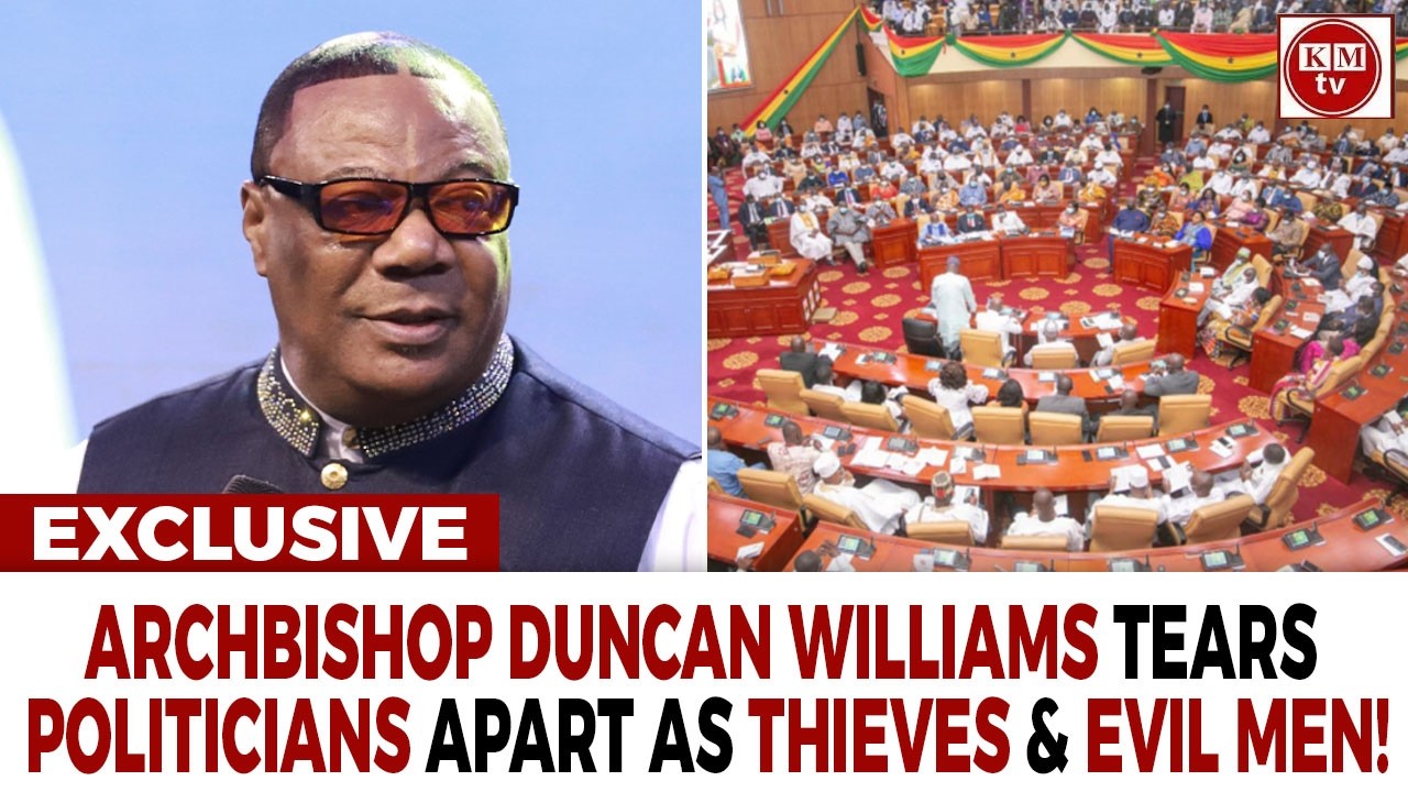 Archbishop Duncan Williams Slams Politicians As Thieves &  Rogues!