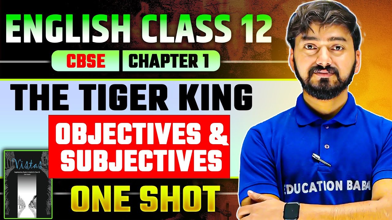 English Class 12 Chapter 2 ONE SHOT🎯| The Tiger King (Objectives & Subjectives)| CBSE Final Revision