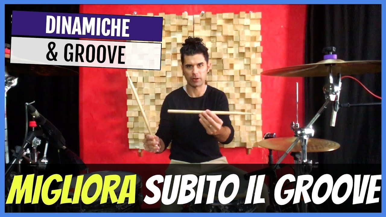 Come Migliorare Immediatamente il Groove - Dinamiche (Imparare a Suonare la Batteria) #116